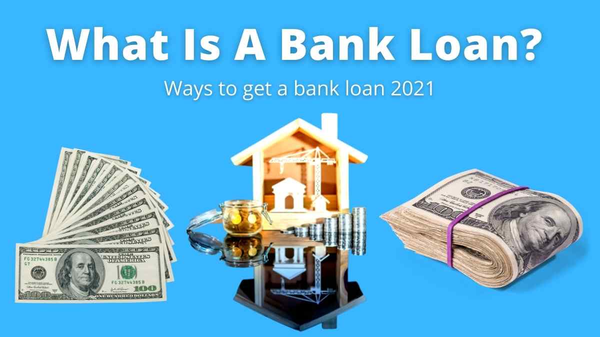 What is a bank loan? Ways to get a bank loan 2021 - Borenno.com